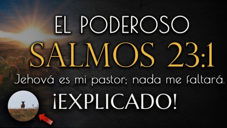 Descubre el significado del Salmo 23 de la Biblia y fortalece tu fe ...